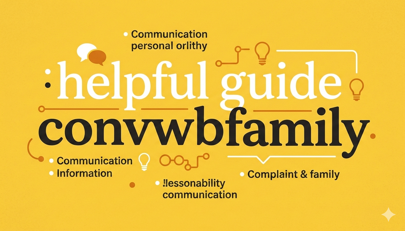 helpful guide convwbfamily: The Complete 2026 Roadmap to Building Stronger and Happier Families