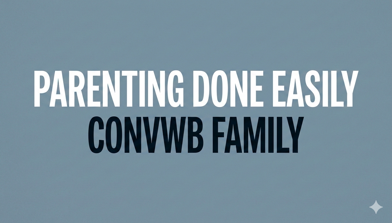 parenting done easily convwbfamily